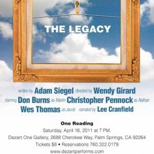 The Legacy world premiere directed by wendy Girard with Christopher Pennock Don Burns and Wes Thomas 2011