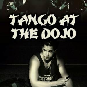 TANGO AT THE DOJO  Jay Sincere