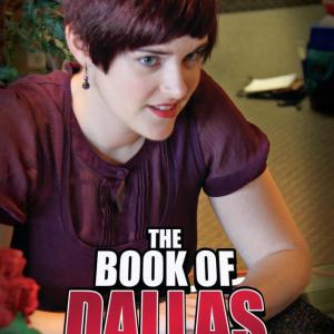 Character poster for The Book of Dallas webseries Webchannel httpbitlyNtEJFt wwwfacebookcombookofdallas wwwfacebookcomkristinereneefarley