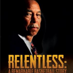 Relentless A Remarkable Basketball Story