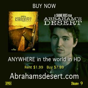 The Movie Available anywhere in the world at Base9com or Abrahamsdesertcom