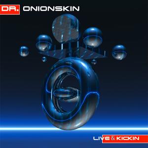Dr. Onionskin, Live & Kickin CD Available on itunes
