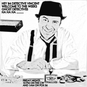 DETECTIVE VINCENT PERFORMED BY MICHAEL BELVEDUTO FOR THE HIT TV SHOW GHOST DETECTIVES