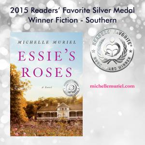 2015 Readers' Favorite Silver Medal Winner Fiction - Southern Award-winning, inspiring historical novel, Essie's Roses by Michelle Muriel