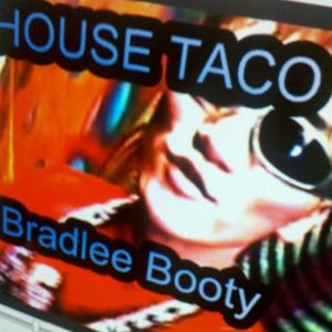 Bradlee Booty House Taco CD Cover House Music 2011