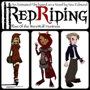 Red Riding Rise of the Werewolf Huntress  an animated film based on a novel by Neo Edmund