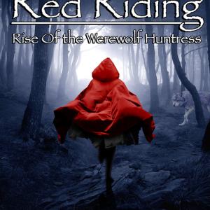 A Tale of Red Riding Rise of the Werewolf Huntress! neoedmund