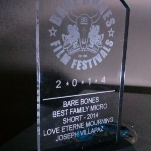 Award for Best Family Dramedy Micro Short for LOVE ETERNE mourning from the Bare Bones International Film & Music Festival.