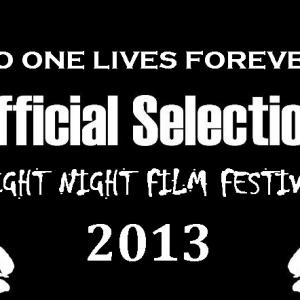 Official Selection laurel for NO ONE LIVES FOREVER for the 2013 FRIGHT NIGHT FILM FESTIVAL