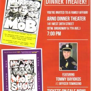 Portraying recurring Officer Townsend  Mike Mason on Broadways 1 dinner theatre show  Murdered By The Mob script written by Jonie Pacie