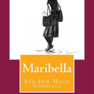 Maribella and Her Magic Umbrella a novel by Robbie Reilly aka Rye Dano