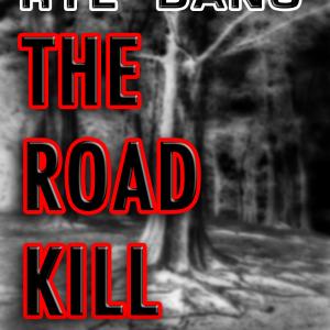 The Road Kill a novel by Rye Dano Robbie Reilly