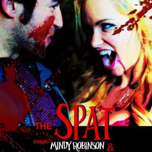 The Spat a horror film written  produced by Derek Easley starring Mindy Robinson and Jason Lockhart