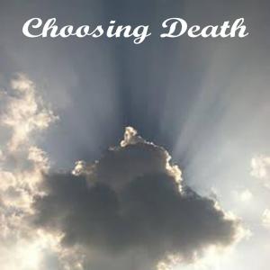 Choosing Death Drama Short000226 Written  Directed  Produced by Scott A Galeski