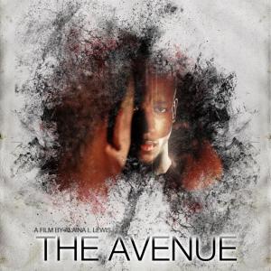 Upcoming WriterDirectorProducer Project coming down the pipe Look for The Avenue coming soon