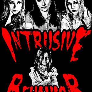 Official poster for feature film Intrusive Behavior starring Heather Dorff and Jessica Cameron