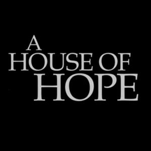 House of Hope Directed and produced by Diane Beam. Documentary short film
