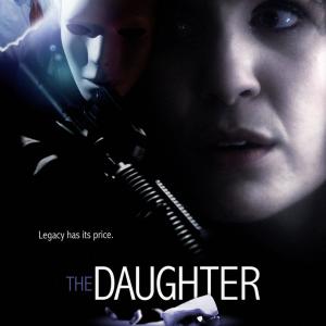 Poster for The Daughter 2012 McKinney Levine Studio Inc and Infinitive Films wwwTheDaughterMoviecom