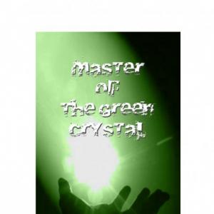 MASTER OF GREEN CRYSTAL POSTER