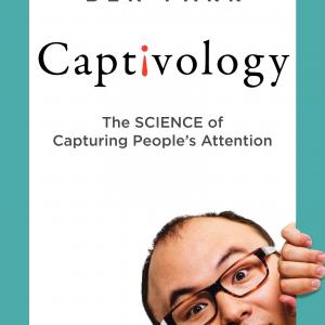 The cover of Ben Parrs book Captivology The Science of Capturing Peoples Attention