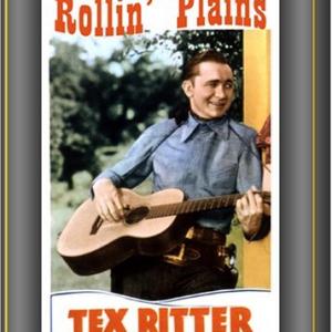 Tex Ritter in Rollin Plains 1938