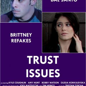 Poster for Trust Issues with Kyle Dal Santo and Brittney Refakes