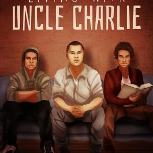 Living With Uncle Charlie Cover Starring Myself as Uncle Charlie and Joel and Joseph Harold as my nephews who are also the creators of the show