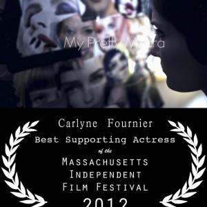 Recipient of the 2012 Best Supporting Actress award of the Massachusetts Independent Film Festival