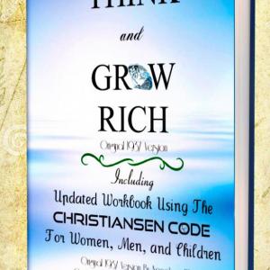Think And Grow Rich  Original 1937 Version Including Updated Workbook Using The Christiansen Code For Women Men and Children Of All Ages Paperback By Napoleon Hill Author Lisa Christine Christiansen Author ISBN13 9780692267646