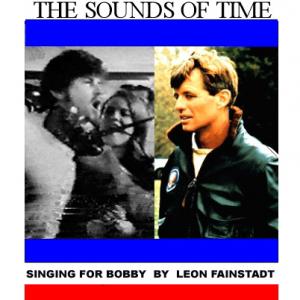 THE SOUNDS OF TIME. A BOOK AND FILM PROJECT ABOUT AN ADVANCE SINGING GROUP WORKING WITH ROBERT F KENNEDY'S PRESIDENTIAL CAMPAIGN LEADING UP TO JUNE 5, 1968 AT THE AMBASSADOR HOTEL. STORY ABOUT TRYING TO SAVE ROBERT KENNEDY'S LIFE.
