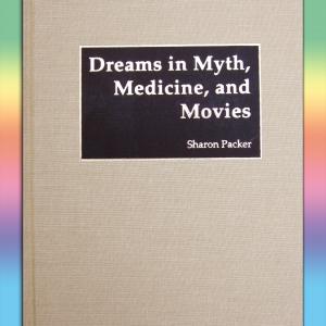 Dreams in Myth Medicine  Movies Praeger 2002 Choices Best Academic Book of 2003