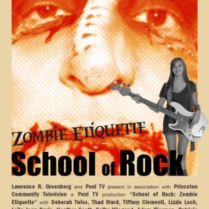 School of Rock: Zombie Etiquette Poster Lawrence R Greenberg, Director Marti Davis, Producer