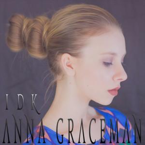 Anna Graceman  I D K