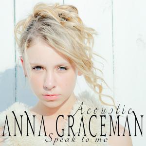 Anna Graceman - Speak To Me