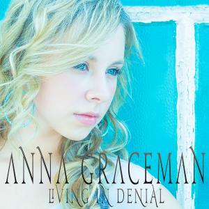 Anna Graceman  Living In Denial
