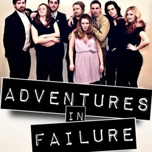 Adventures In Failure 2013 Created by Tina Jackson Produced by BigLittle Comedy