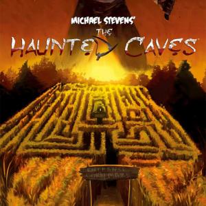 The Haunted Caves Graphic Novel based on the original screenplay by Michael Patrick Stevens