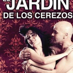 El Jardin de los Cerezos/The Cherry Orchard Anton Chekhov Direccion: Juan Souki