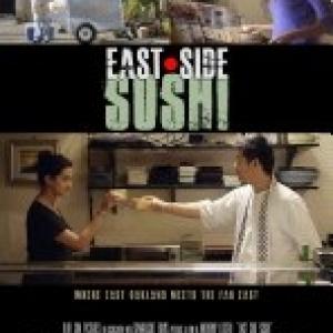 East Side Sushi Winner of 12 Film Festival Awards and Nominated Best US Latino Film at the Cinema Tropical Awards