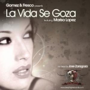 La Vida Se Goza, lyrics: marisa lopez, Gomez & Fresco Music