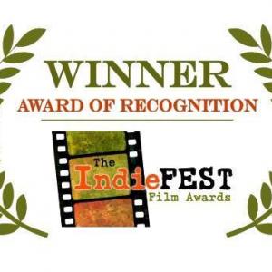 FILM FESTIVAL AWARDS: The IndieFEST Film Awards 5- Award of Recognition - Television Pilot