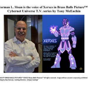 Unique Casting®'s Norman L. Sloan as voice of Xerxes in Brass Balls Pictures TV series by Tony McEachin