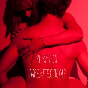 Perfect Imperfections 2013 Not Listed