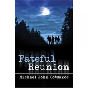 Fateful Reunion Thriller Horror Novel By Author Michael John Cotsakos