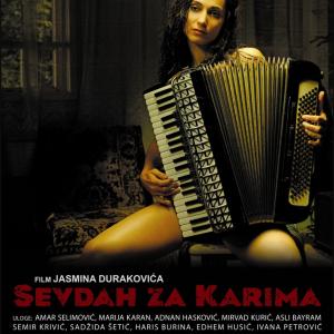 SEVDAH ZA KARIMA aka KARIAM Drama Color/Surround 5.1 Produced by DEPO Co-Produced by ARTDELUXE Co-Producer Robert Hofferer 2010
