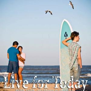 Live for Today a faith based film 2012 release date TBD