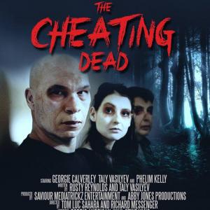 The Cheating Dead, directed by Tom Luc Sahara and Richard Messenger, starring Georgie Calverley, Taly Vasiliev and Phelim Kelly
