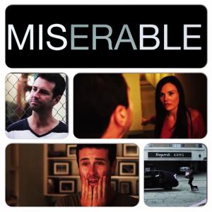 Miserable  Directed by David LaMattina