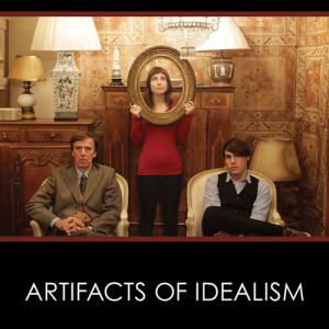Artifacts of Idealism Written Produced and Directed by Sean Corbett