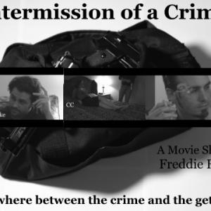 Intermission of a Crime promo poster with cast members Seth Baumhover Margaret John and Jason Berge